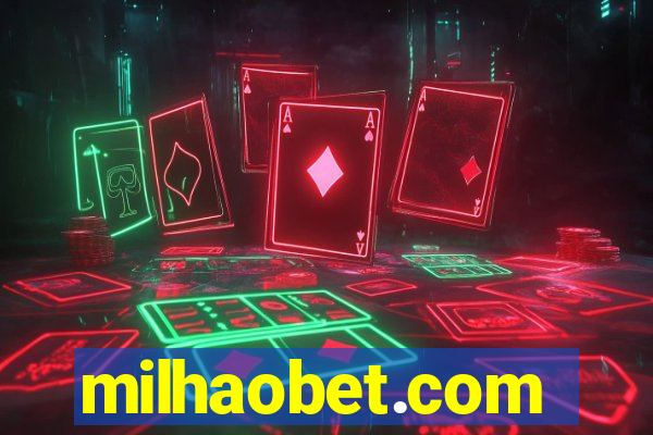 milhaobet.com