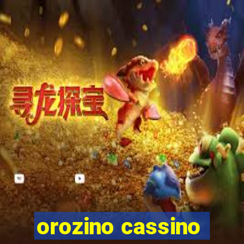 orozino cassino