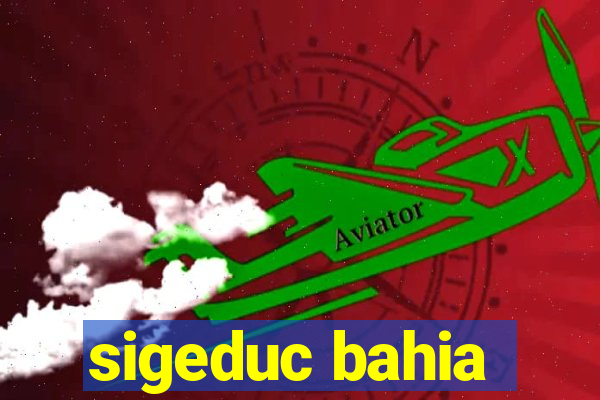 sigeduc bahia