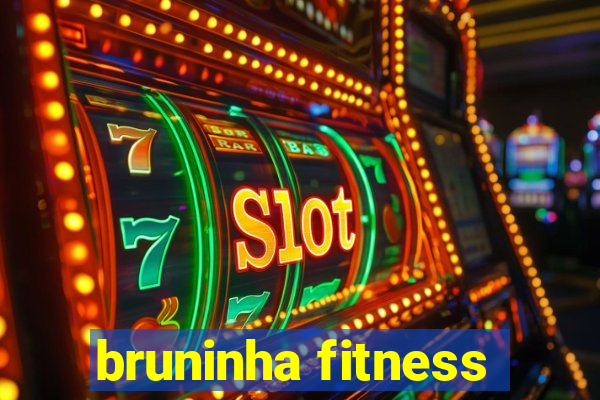 bruninha fitness