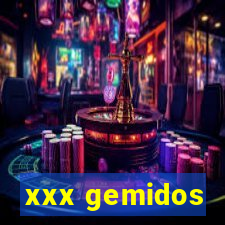 xxx gemidos