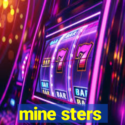 mine sters