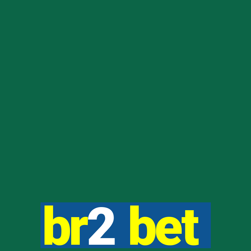 br2 bet