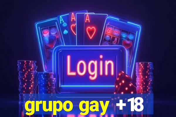 grupo gay +18