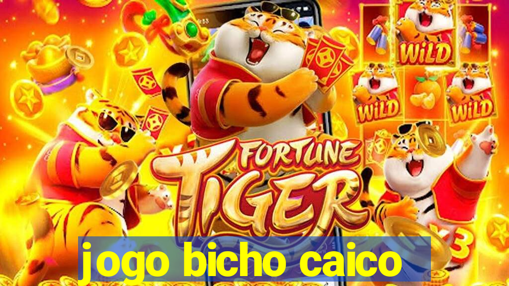 jogo bicho caico