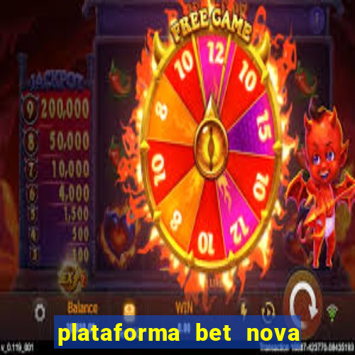 plataforma bet nova pagando no cadastro