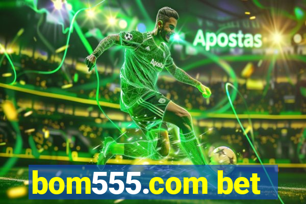 bom555.com bet