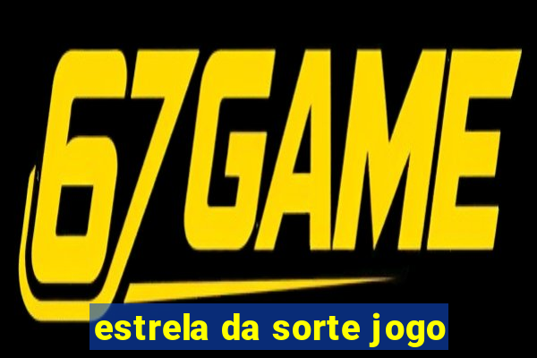 estrela da sorte jogo