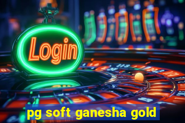 pg soft ganesha gold