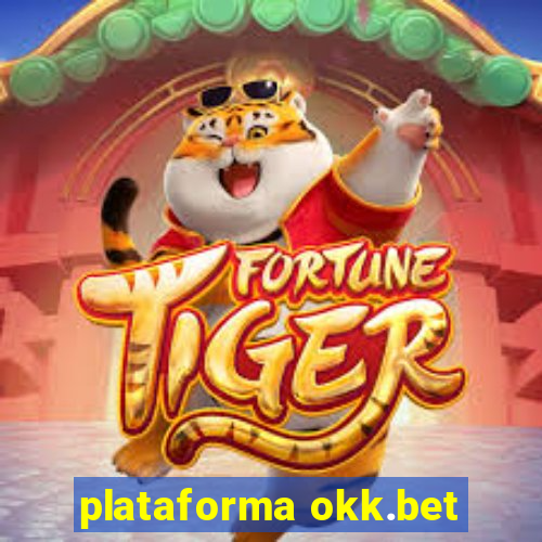 plataforma okk.bet