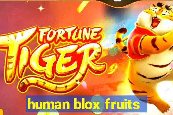 human blox fruits