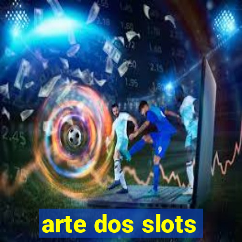 arte dos slots