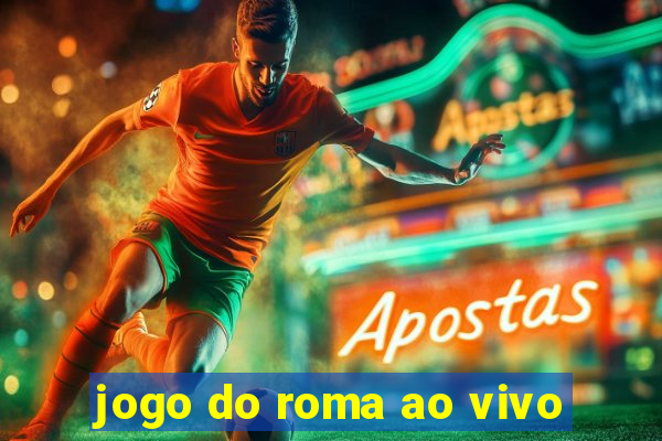 jogo do roma ao vivo