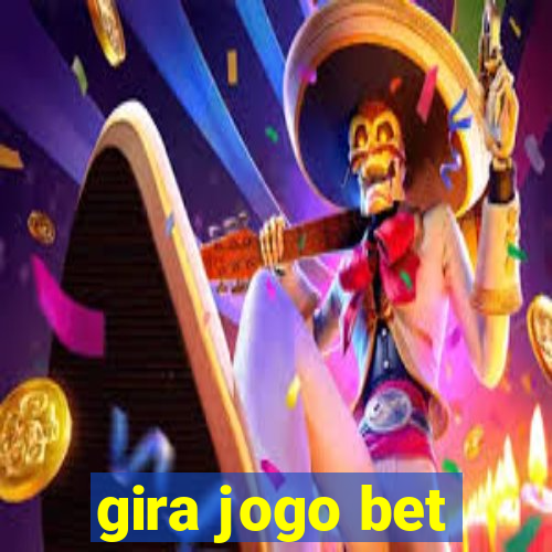 gira jogo bet