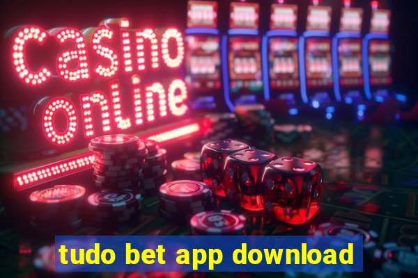 tudo bet app download