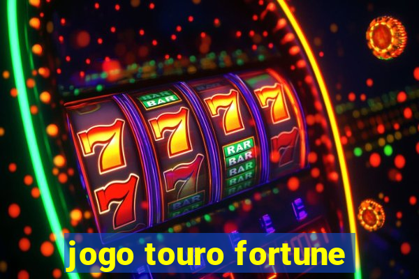 jogo touro fortune