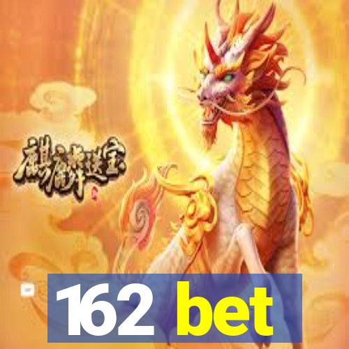 162 bet