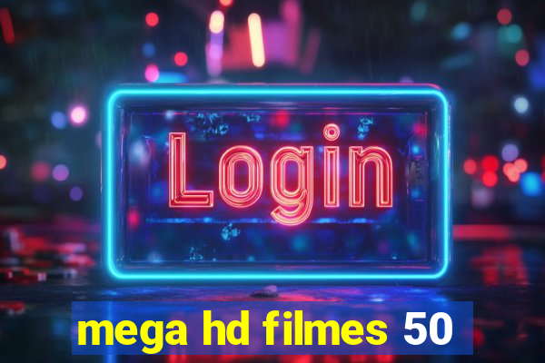 mega hd filmes 50