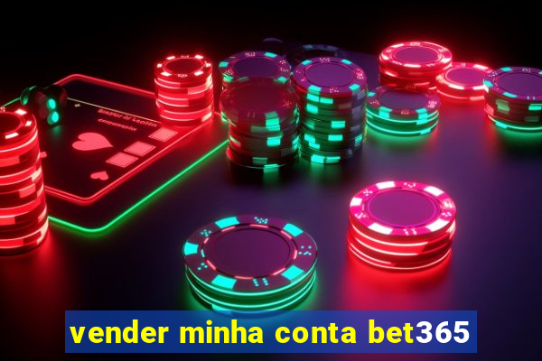 vender minha conta bet365