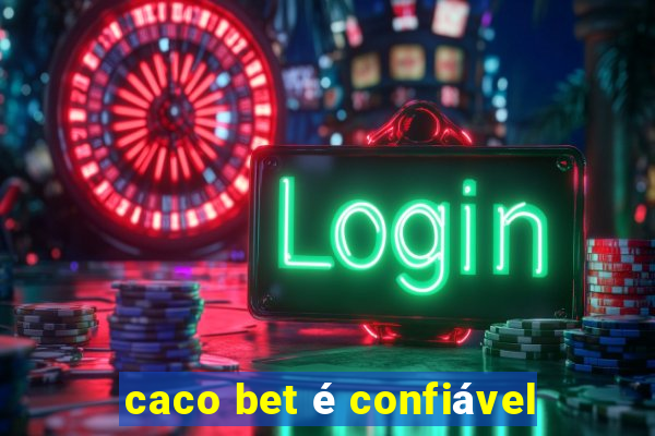 caco bet é confiável