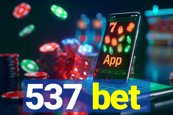 537 bet