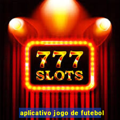 aplicativo jogo de futebol