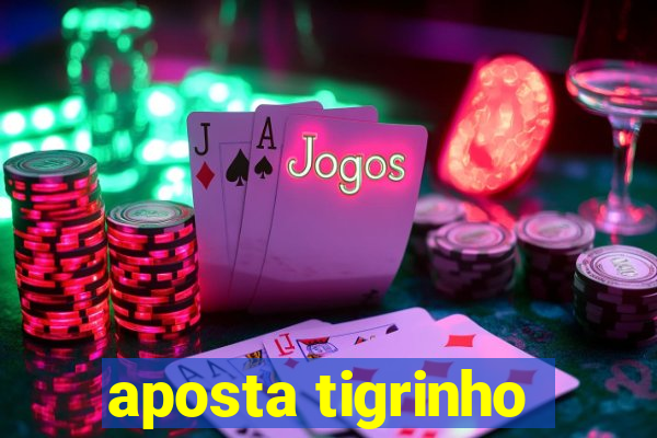 aposta tigrinho