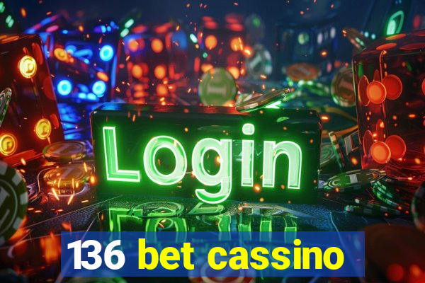 136 bet cassino