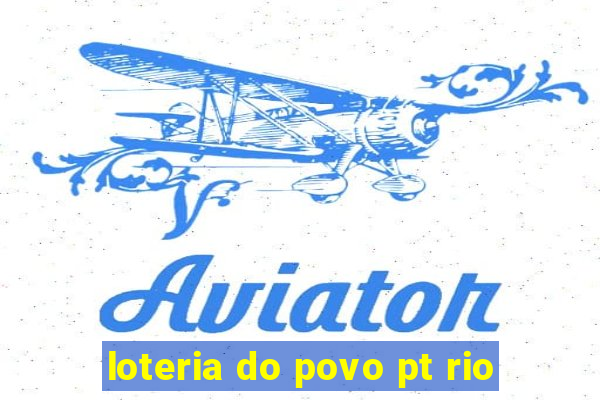 loteria do povo pt rio