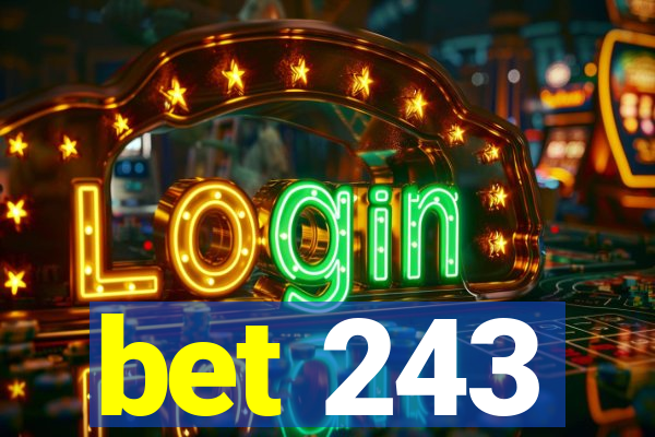 bet 243