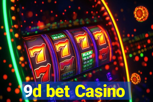 9d bet Casino