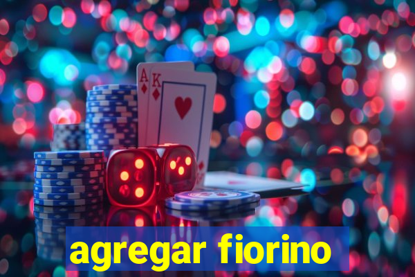 agregar fiorino