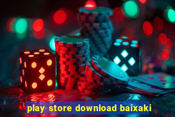 play store download baixaki