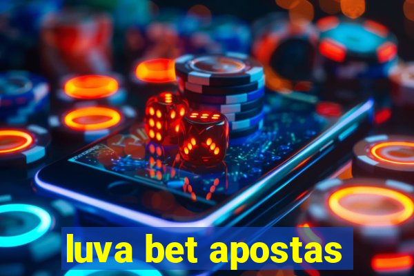 luva bet apostas