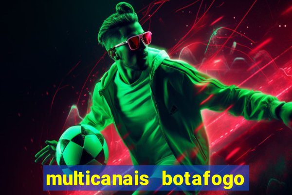 multicanais botafogo x vitoria