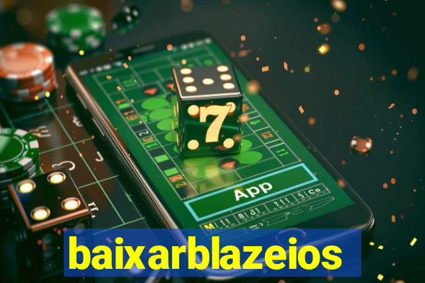 baixarblazeios