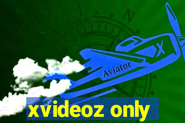 xvideoz only