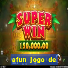 afun jogo de ganhar dinheiro