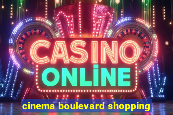 cinema boulevard shopping