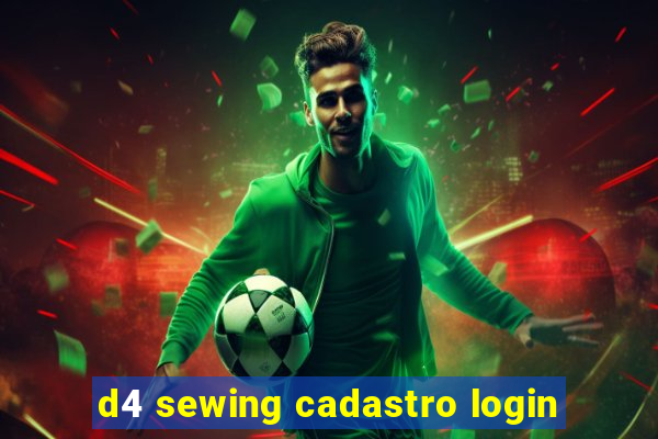 d4 sewing cadastro login