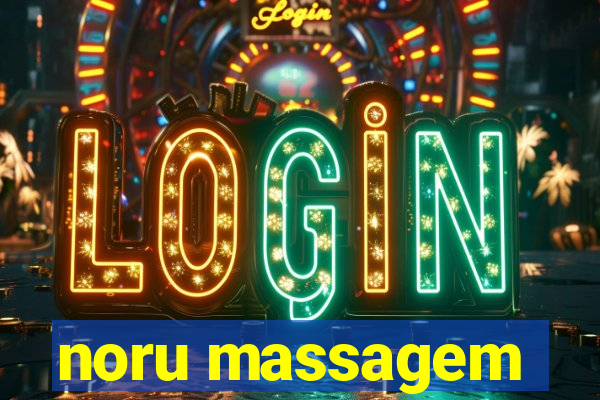 noru massagem