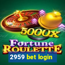 2959 bet login