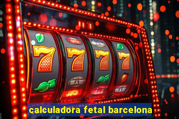 calculadora fetal barcelona