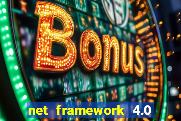 net framework 4.0 v 30319