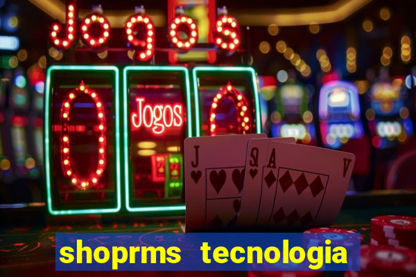 shoprms tecnologia e servicos ltda jogos online