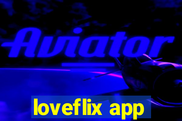 loveflix app