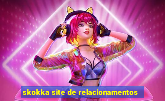 skokka site de relacionamentos