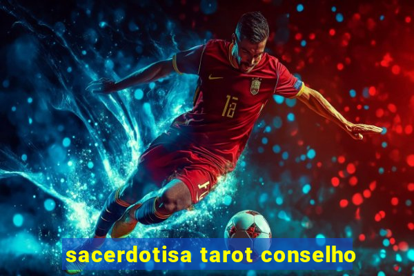 sacerdotisa tarot conselho