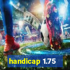 handicap 1.75