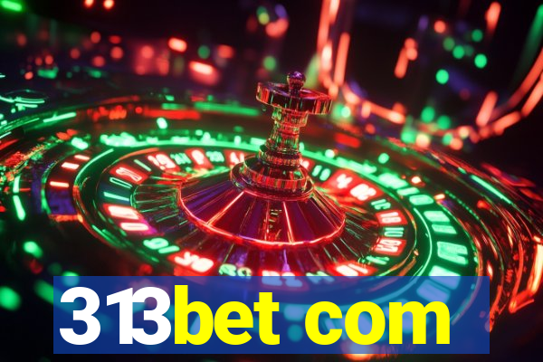 313bet com